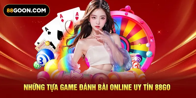Những tựa game đánh bài online uy tín