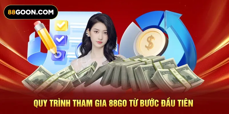 Quy trình tham gia 88GO từ bước đầu tiên