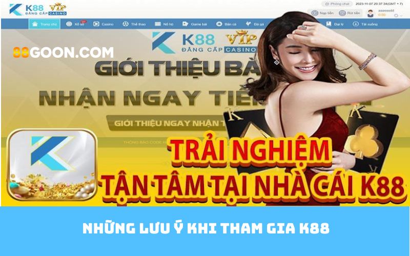 Những lưu ý khi tham gia K88